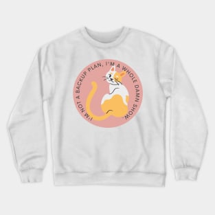 Cats - I’m a whole show Crewneck Sweatshirt